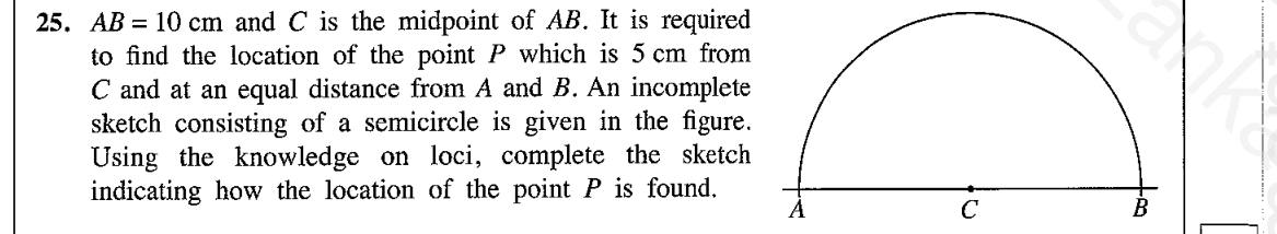 Paper I Part A Q25: Locate a point equidistant from A and B, 5 cm from C
