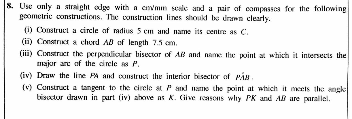 Paper II Part B Q8: Construct a circle, chord, bisectors and a tangent; prove parallel